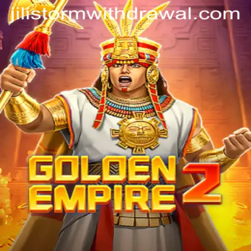 GoldenEmpire2: Embark on an Epic Journey with JILI Storm